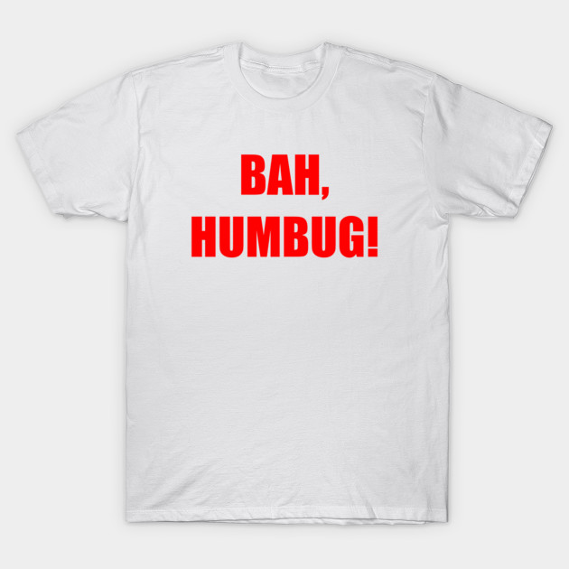 BAH, HUMBUG T-Shirt-TOZ